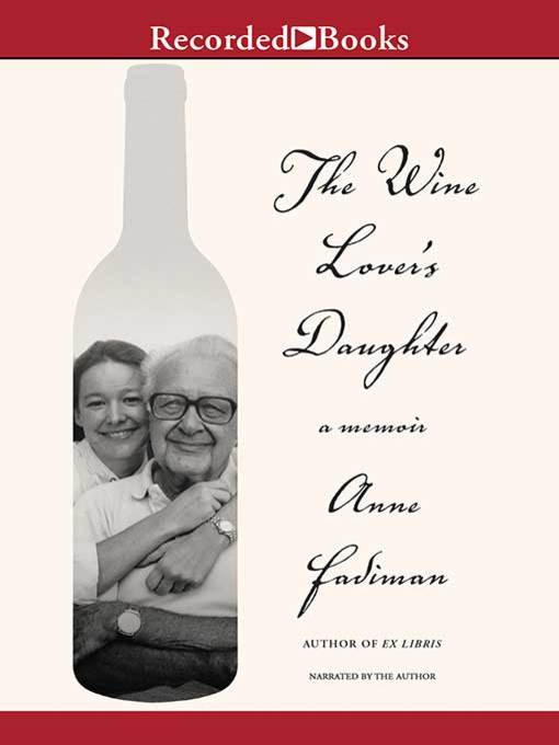 Title details for The Wine Lover's Daughter by Anne Fadiman - Wait list